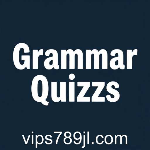 Exploring the Engaging World of Grammar Quizzes: A Fun and Educational Game Category